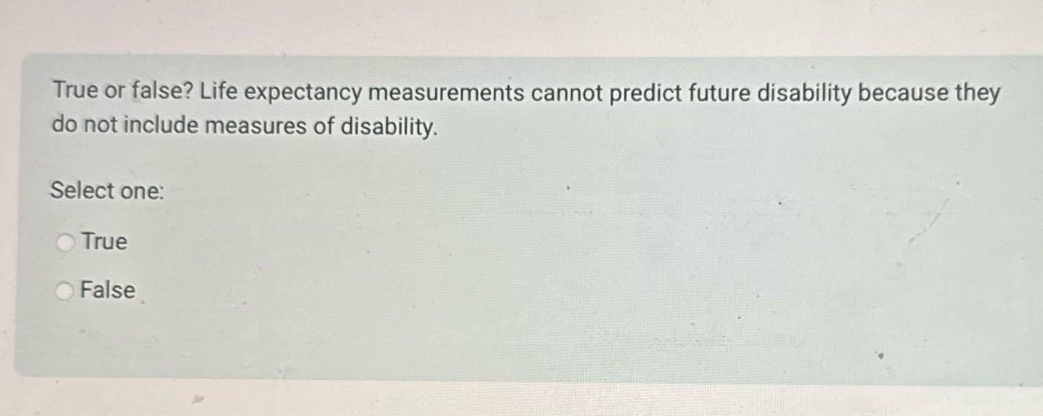 True or false? Life expectancy measurements