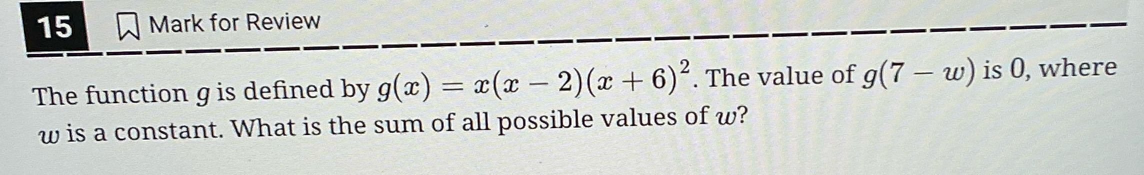 15 Mark for Review The function g is defined by