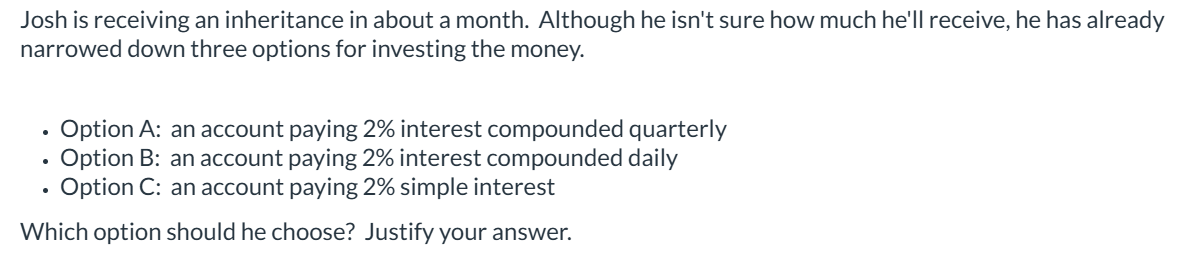 Which option should he choose? Justify your