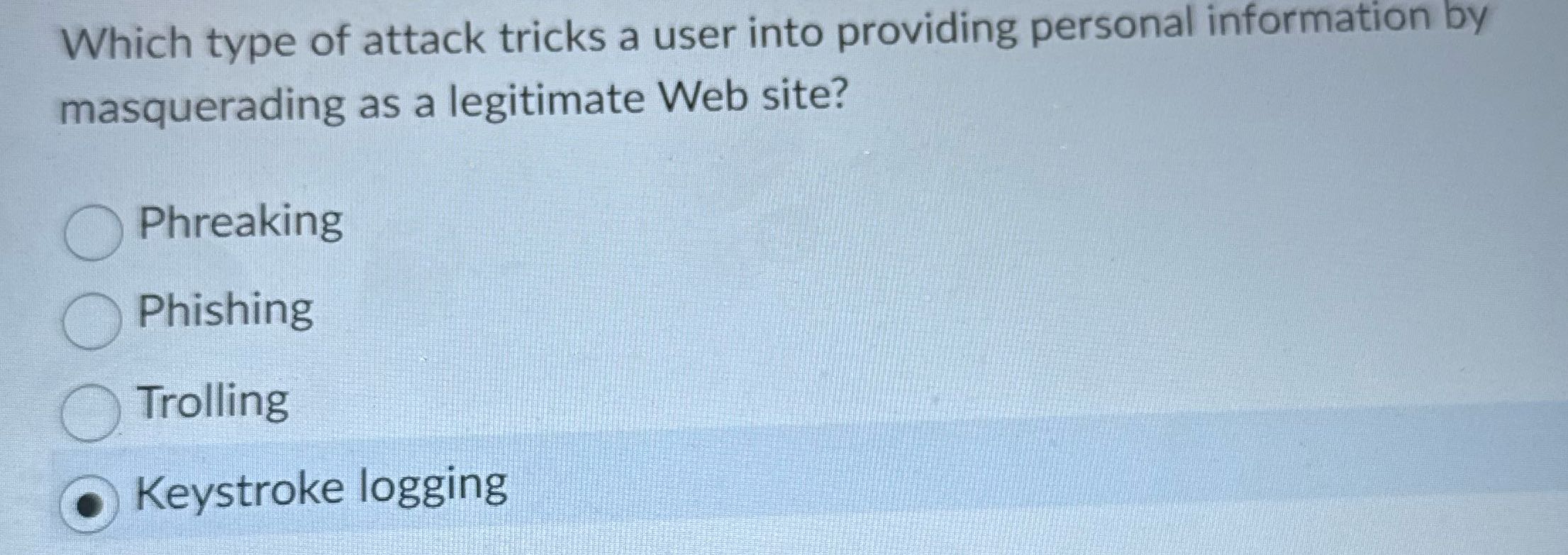 Which type of attack tricks a user into providing