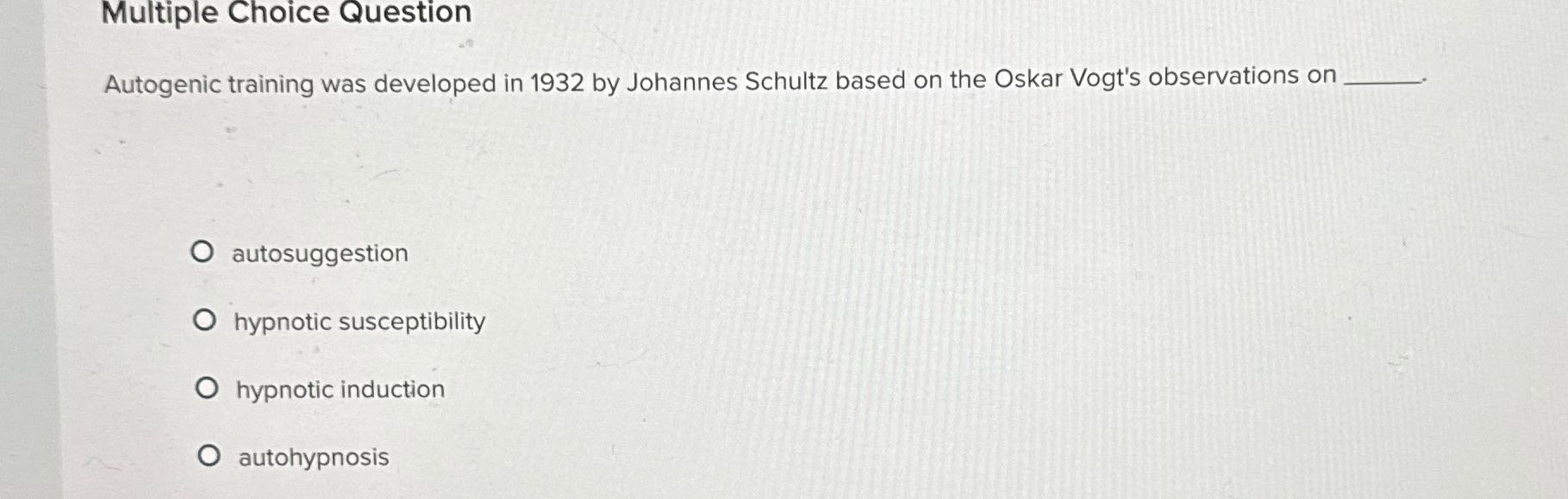 Multiple Choice Question Autogenic training was