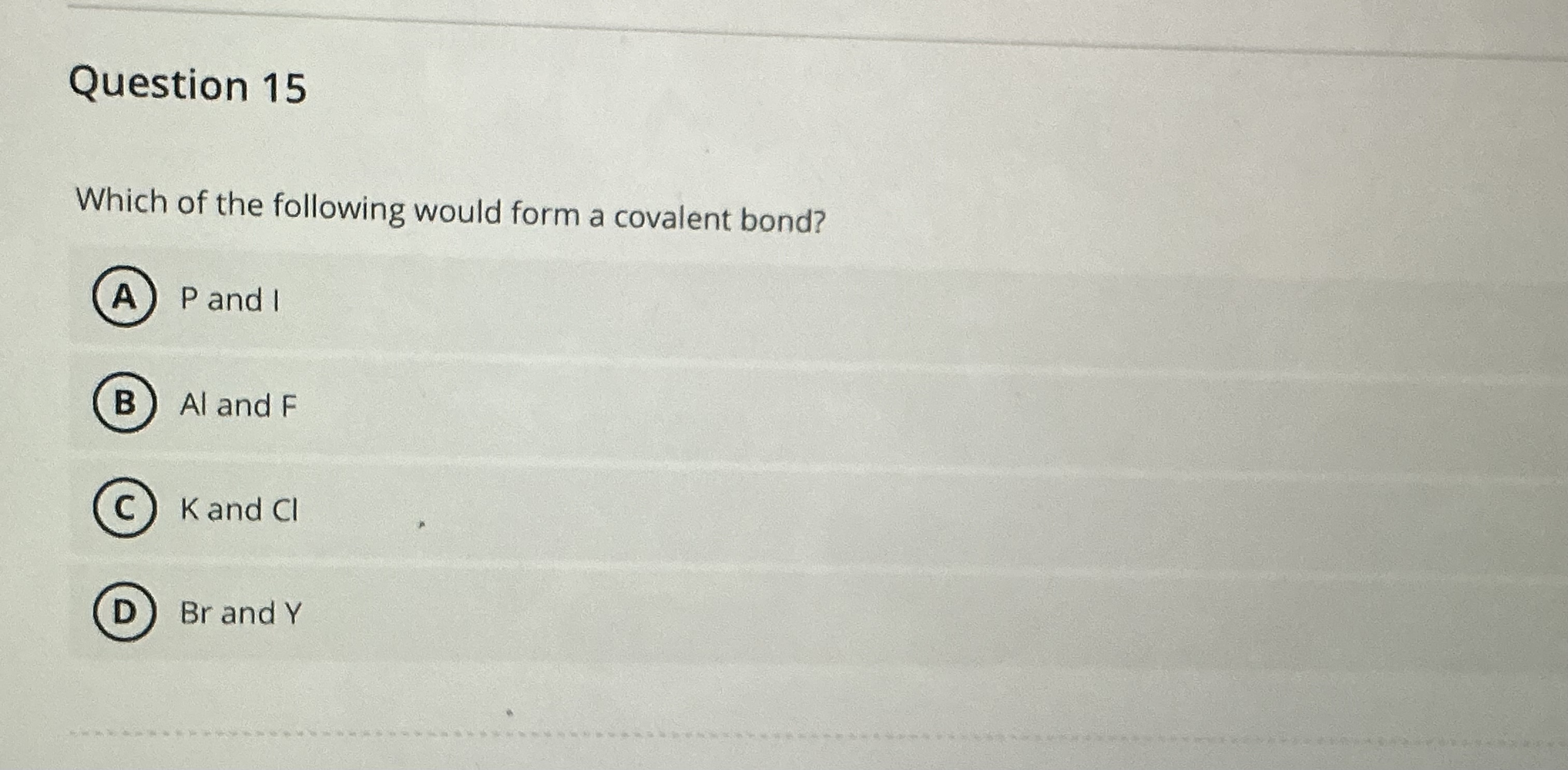 Answer Question 15 Which of the following would