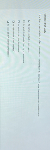 Select all that apply How does a stock dividend