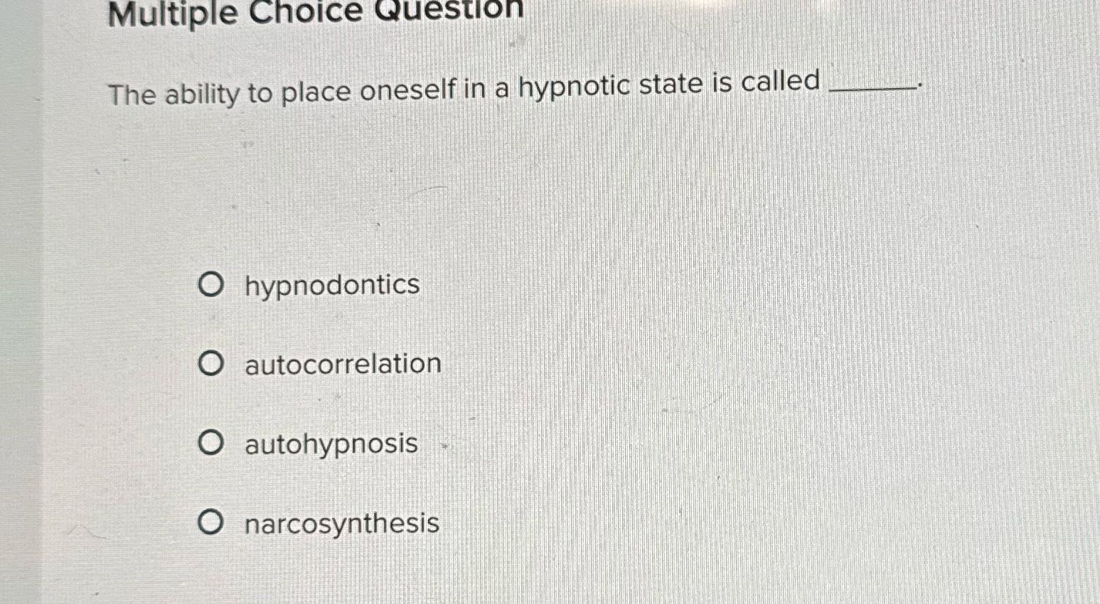 Multiple Choice Question The ability to place
