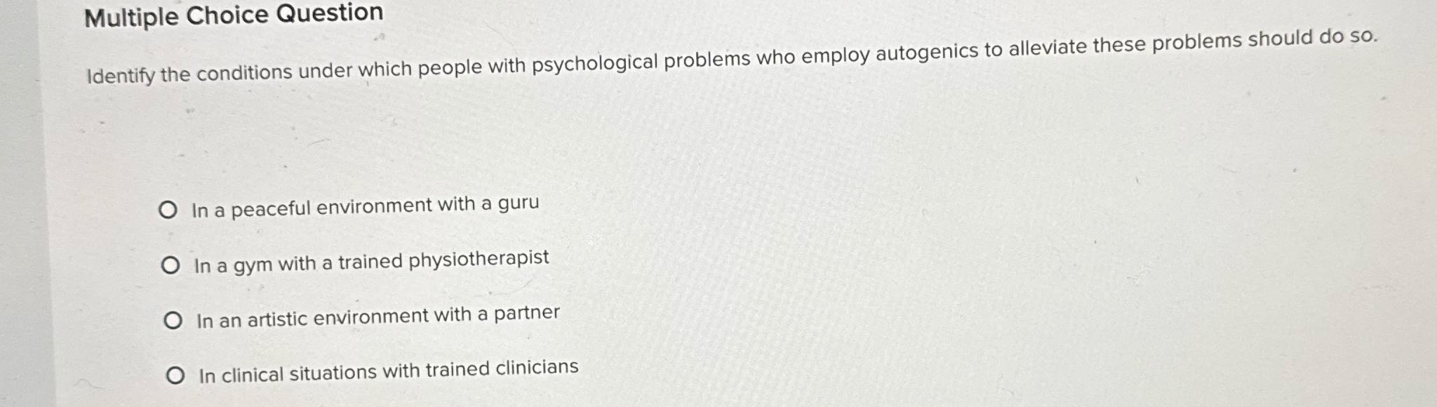 Multiple Choice Question Identify the conditions