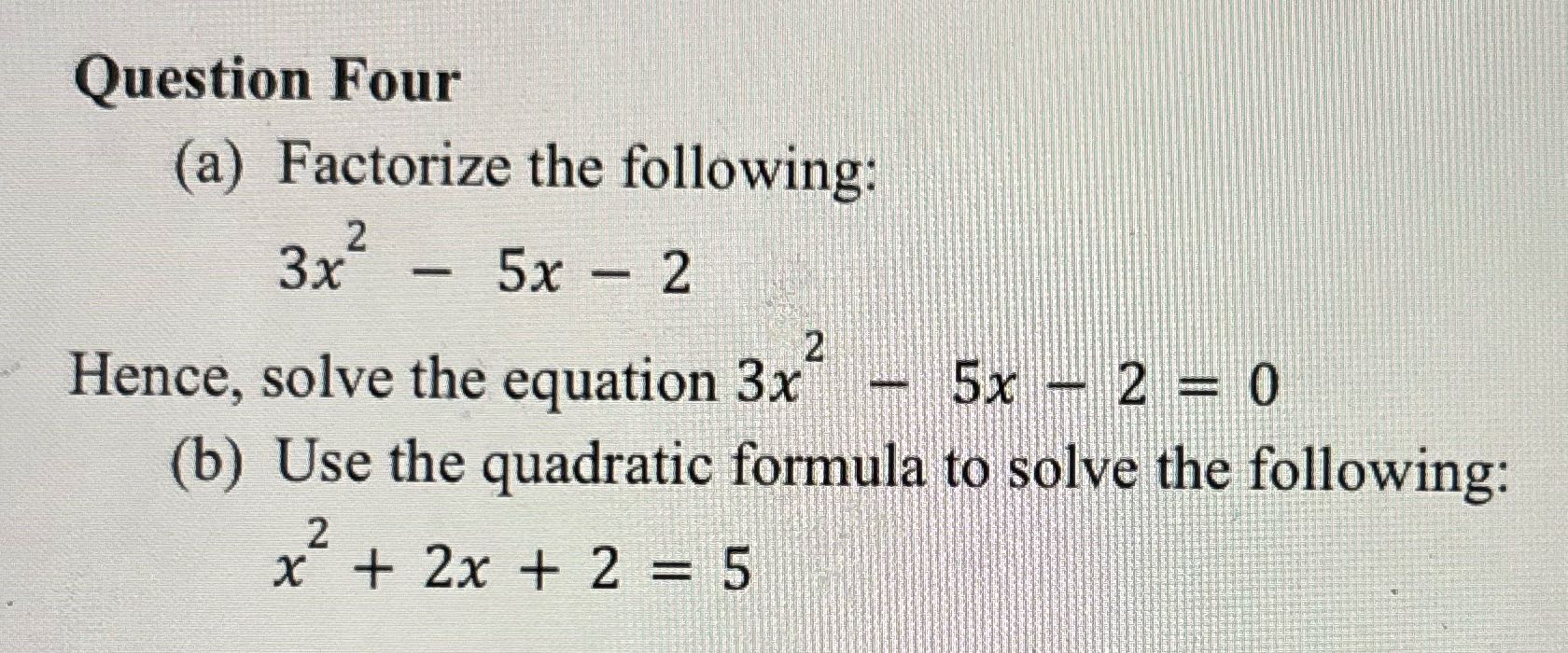 Question Four (a) Factorize the following: 3x -