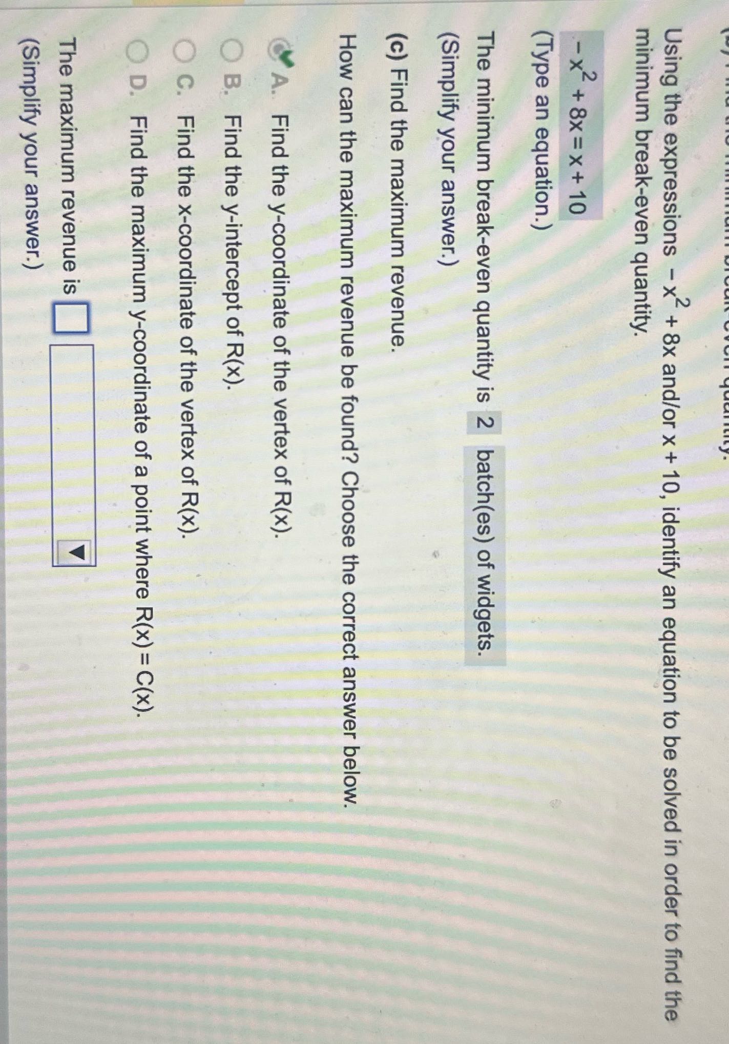 Using the expressions - x" + 8x and/or x + 10,