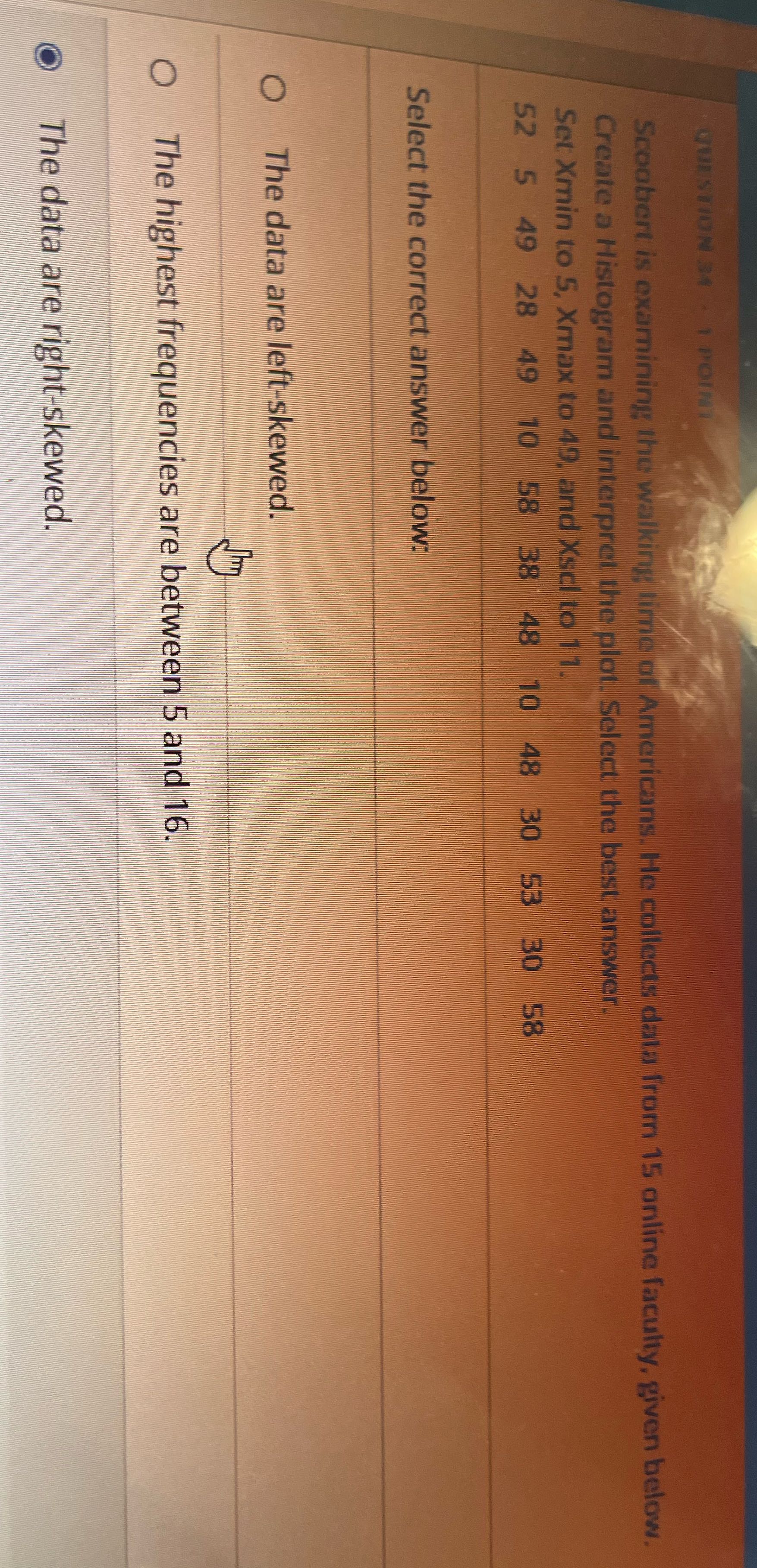 QUESTION 34 . 1 POINT Scoobert is examining the