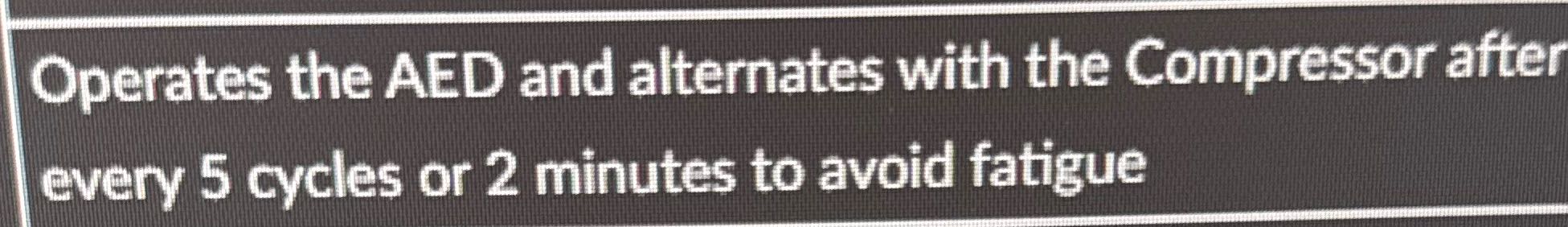 Operates the AED and alternates with the