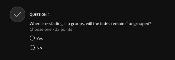 ? QUESTION 4 When crossfading clip groups, will
