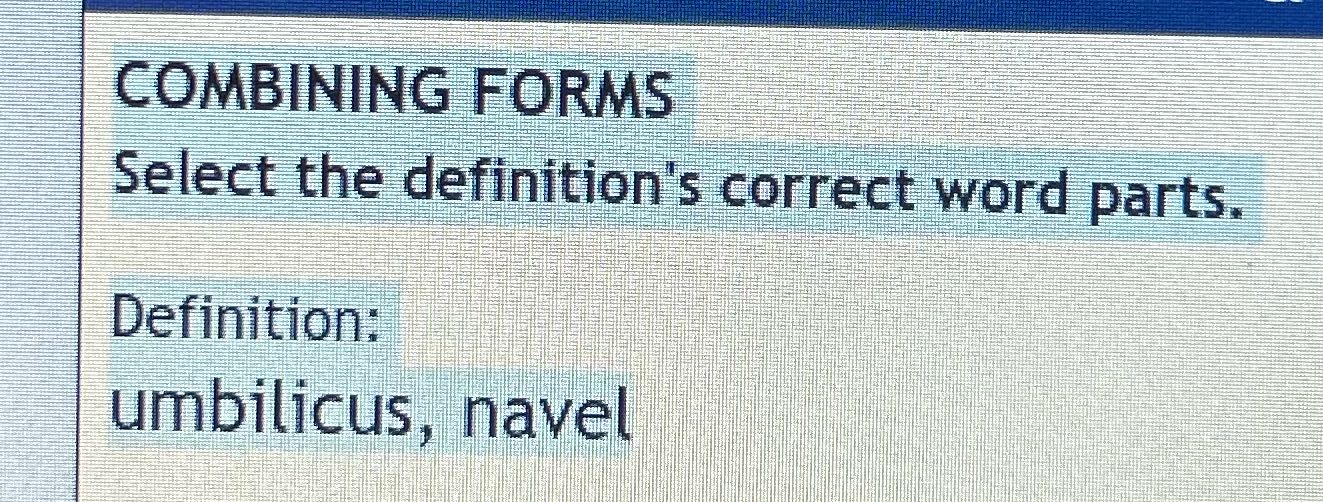 COMBINING FORMS Select the definition's
