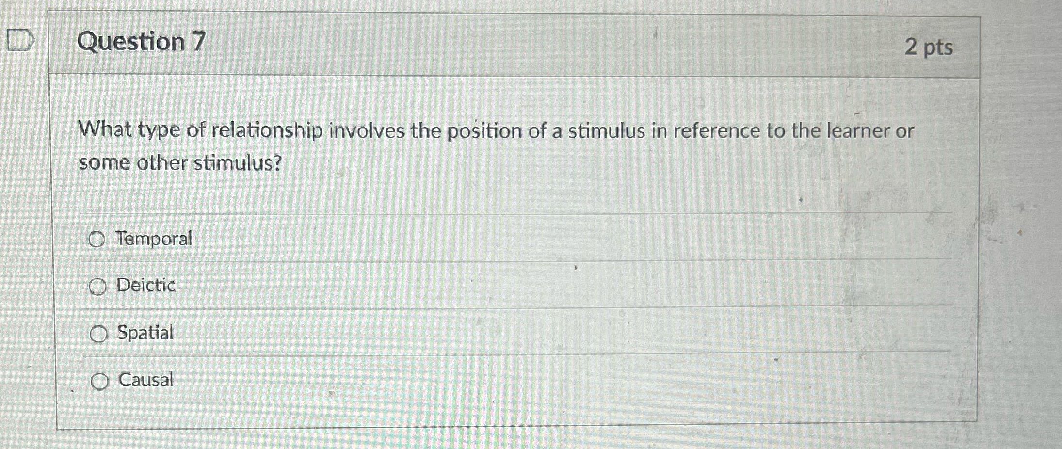 Question 7 2 pts What type of relationship