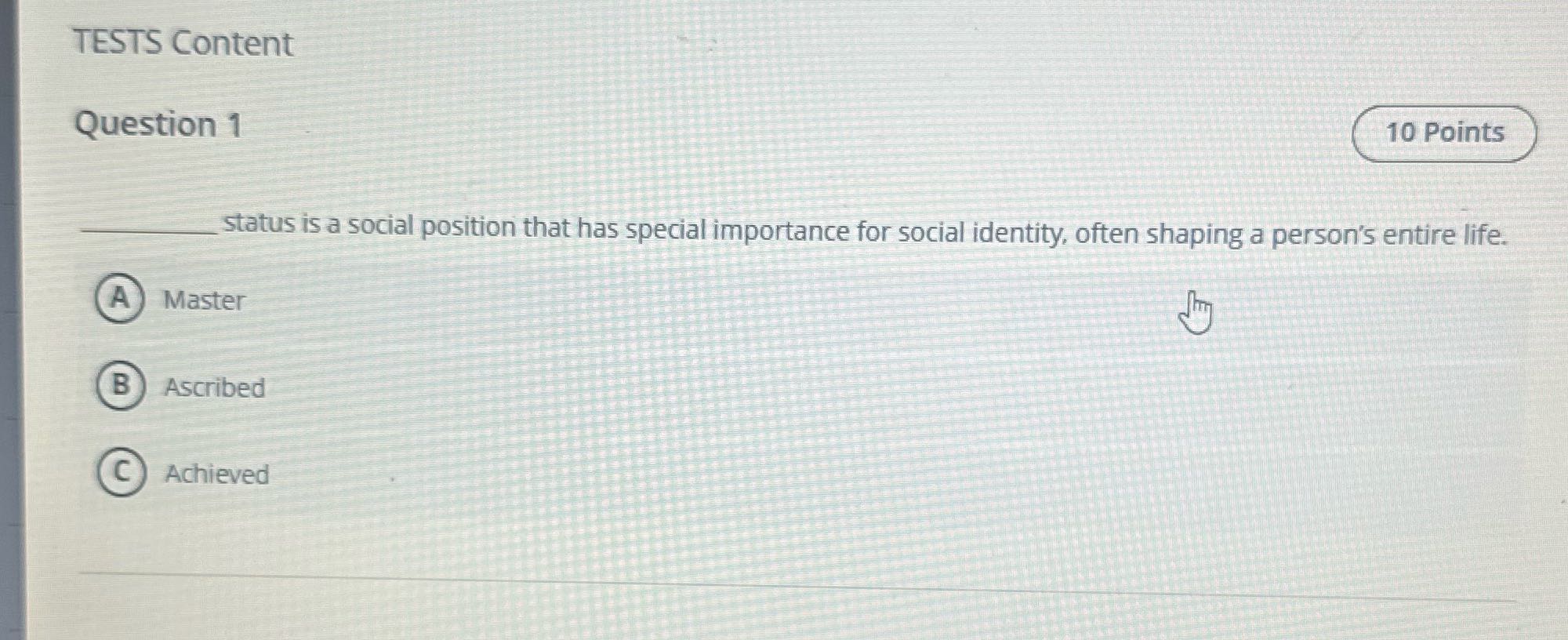 TESTS Content Question 1 10 Points status is a