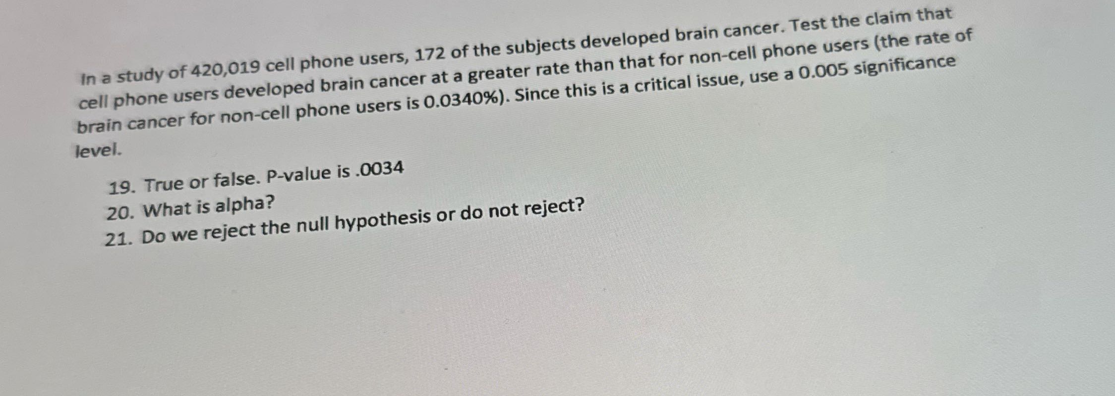 In a study of 420,019 cell phone users, 172 of