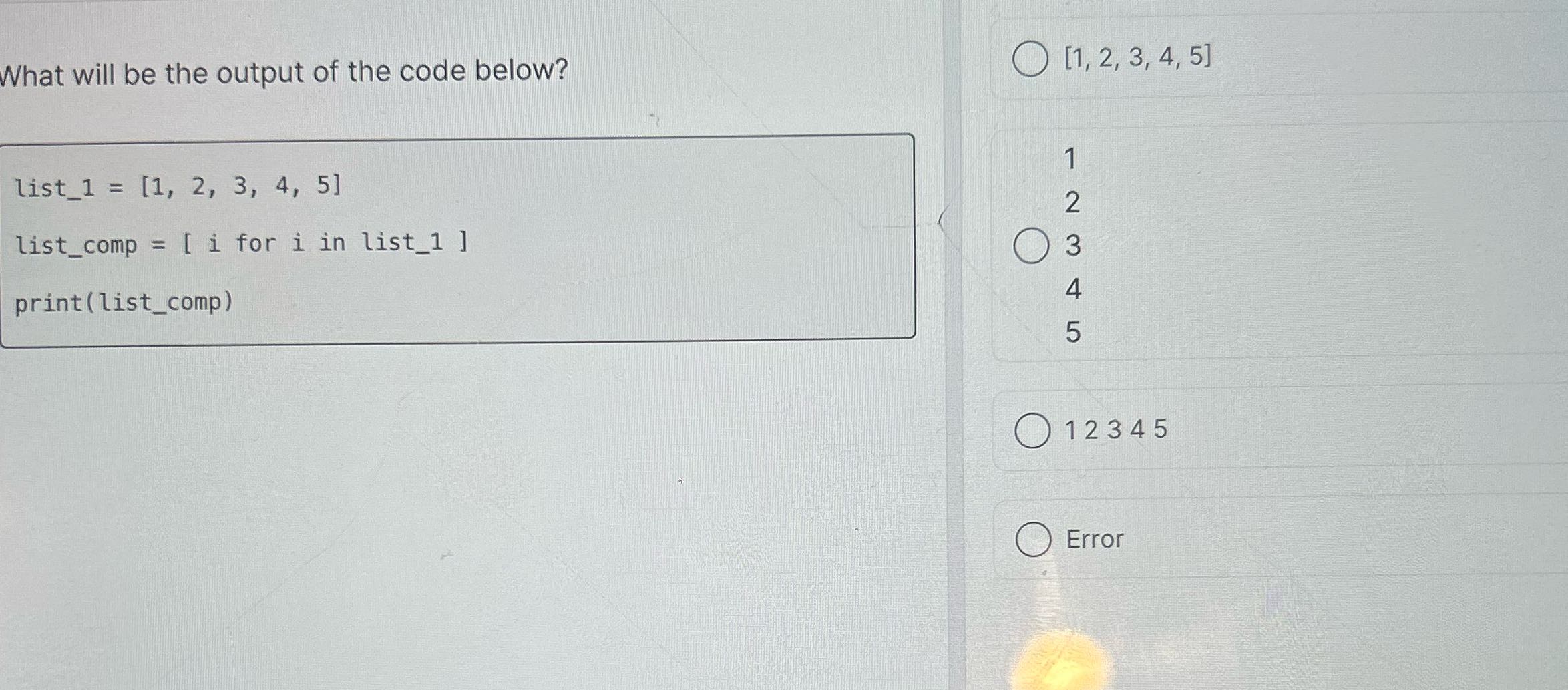 What will be the output of the code below? [1, 2,