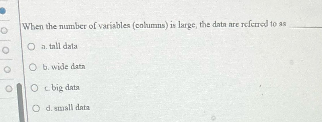 When the number of variables (columns) is large,