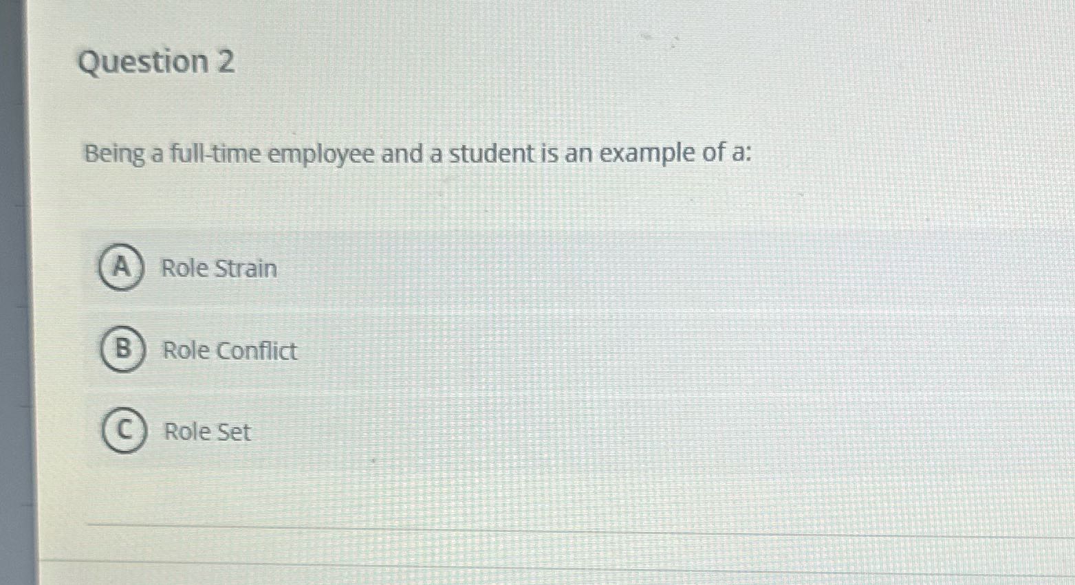 Question 2 Being a full-time employee and a