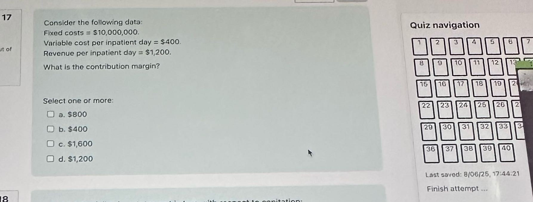 17 Consider the following data: Fixed costs =
