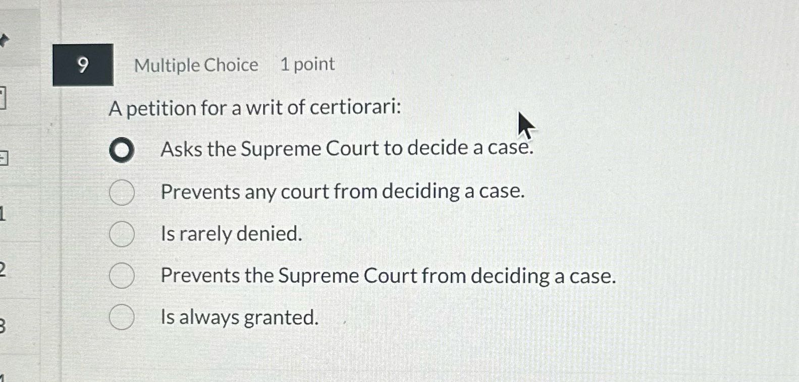 9 Multiple Choice 1 point A petition for a writ