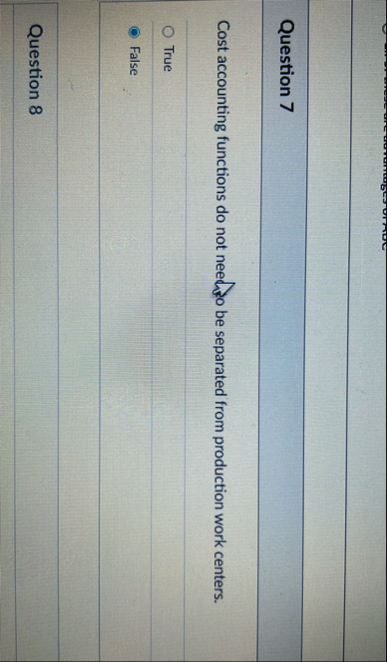 Question 7 Cost accounting functions do not need