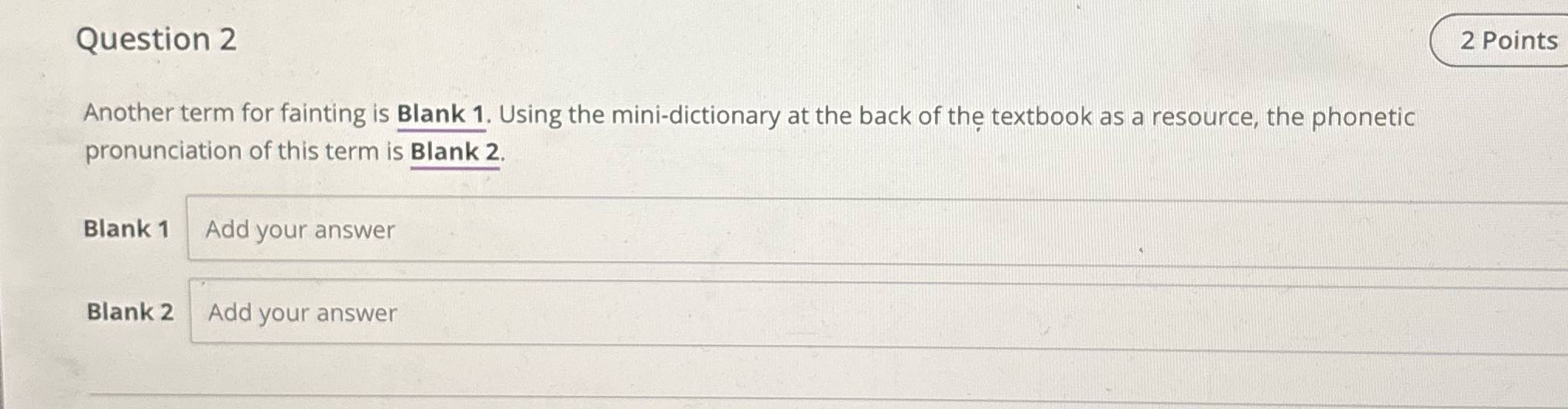 Question 2 2 Points Another term for fainting is