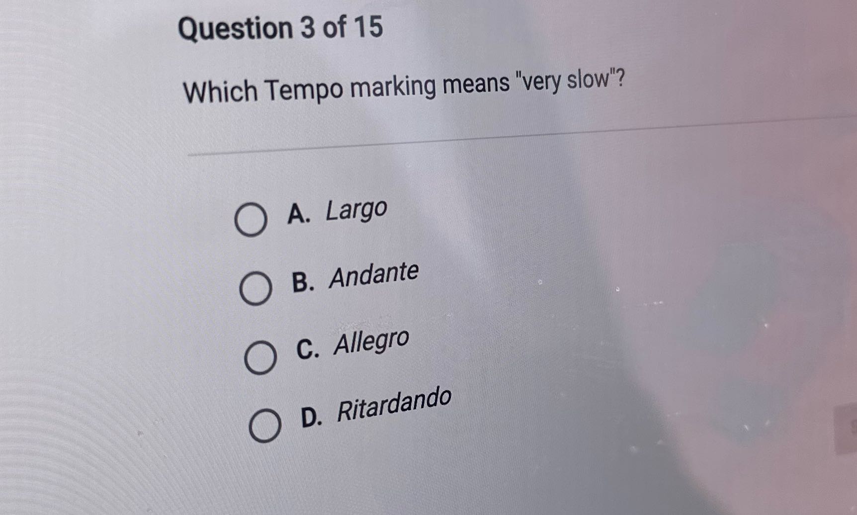Question 3 of 15 Which Tempo marking means "very