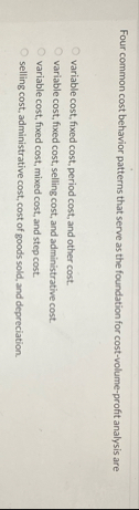 Four common cost behavior patterns that serve as