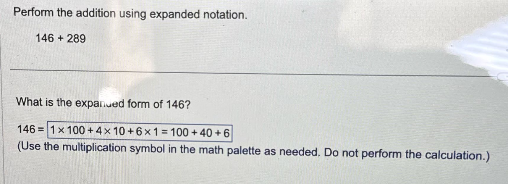 Perform the addition using expanded notation. 146