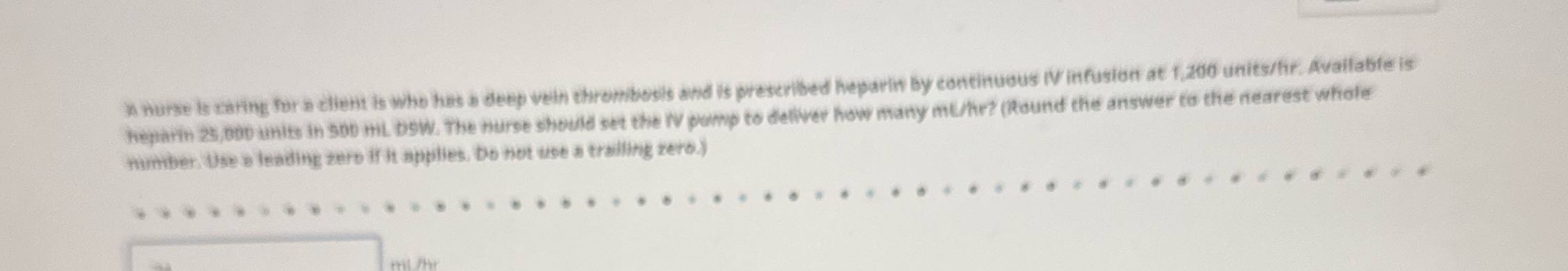 'A nurse is rating for a client is who has a