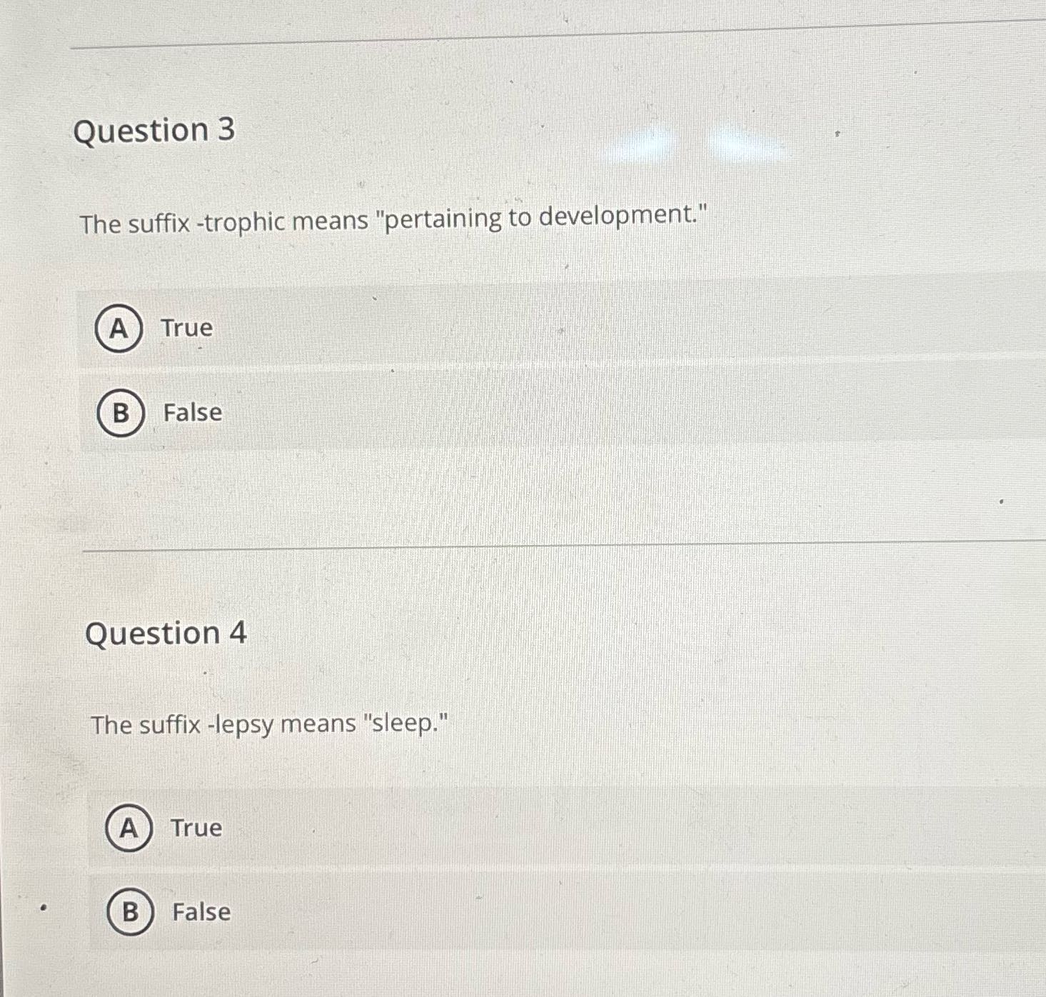 Question 3 The suffix -trophic means "pertaining