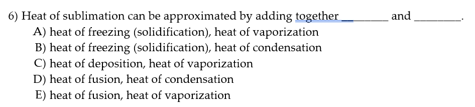solution 6) Heat of sublimation can be