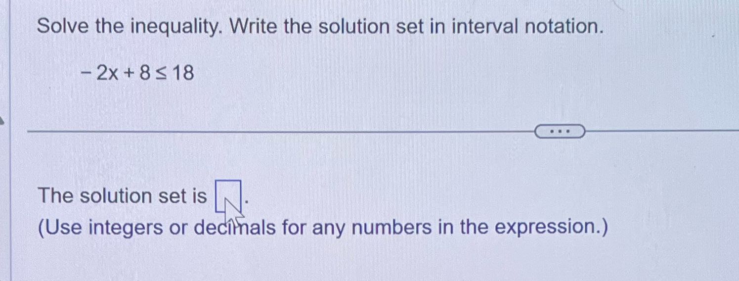 Solve the inequality. Write the solution set in