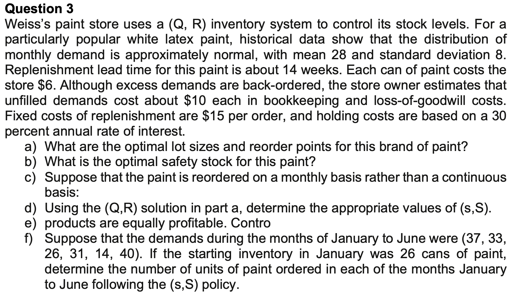 Question 3 Weiss's paint store uses a (Q, R)
