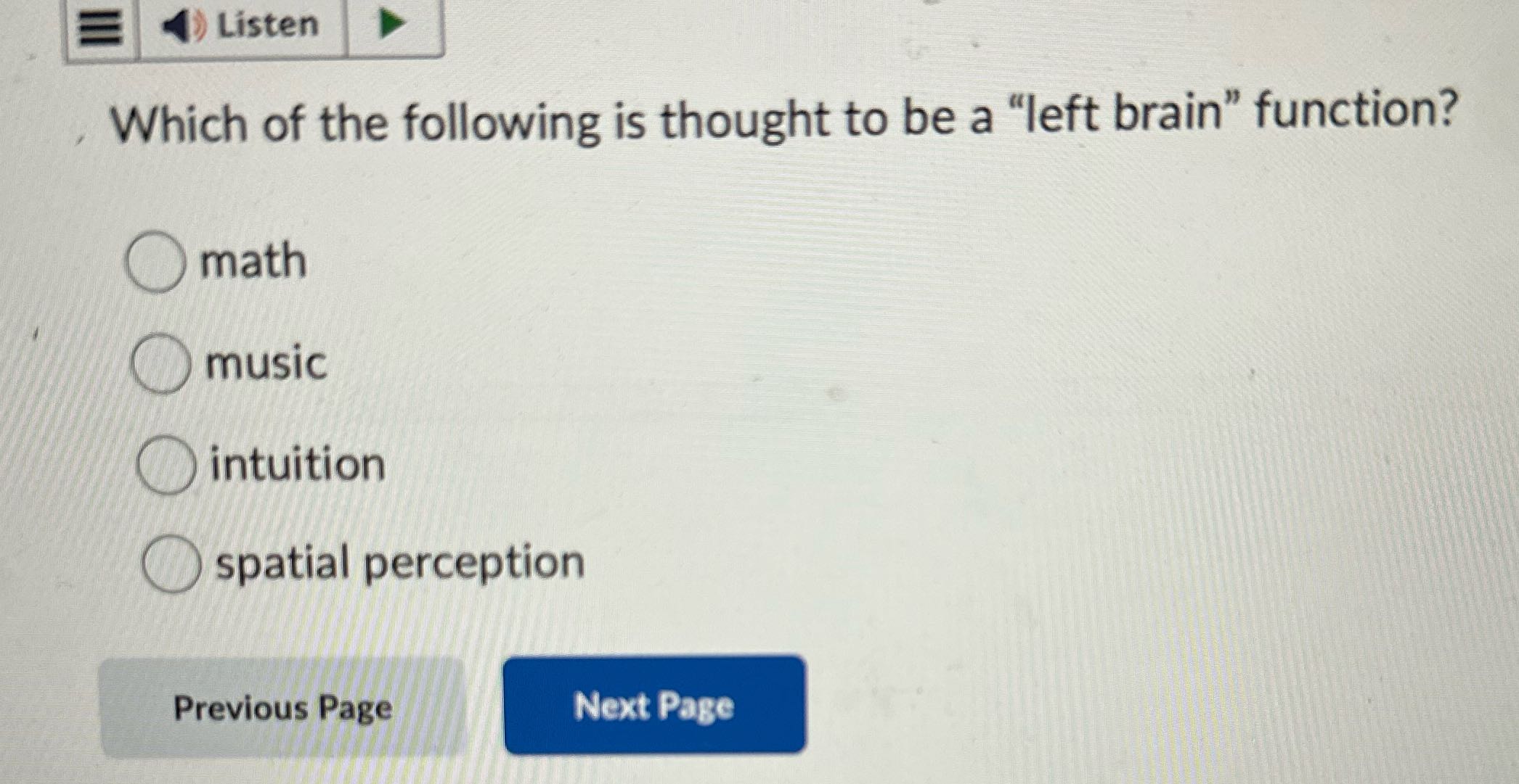 () Listen Which of the following is thought to be