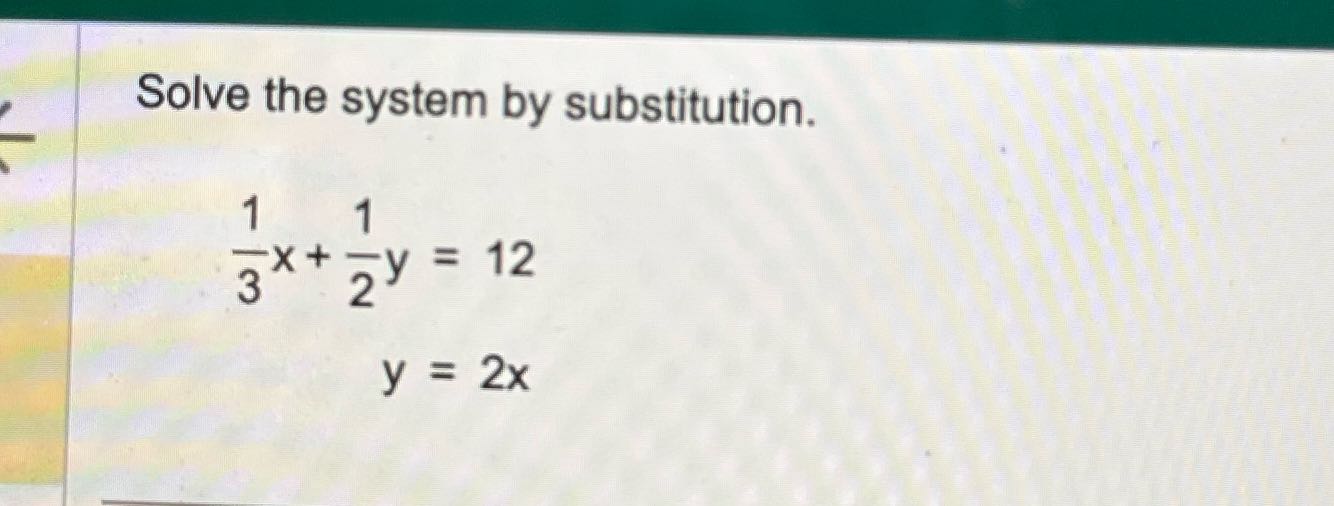 Solve the system by substitution. w / - x+ -y =