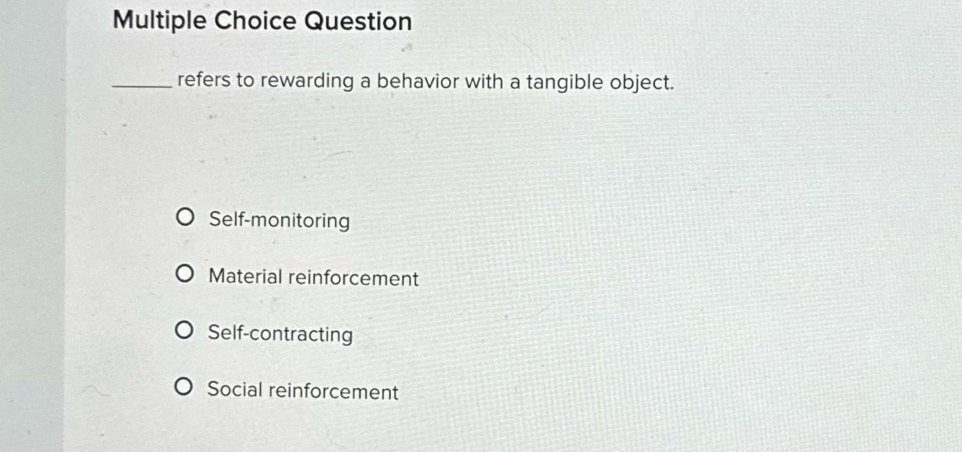 Multiple Choice Question refers to rewarding a