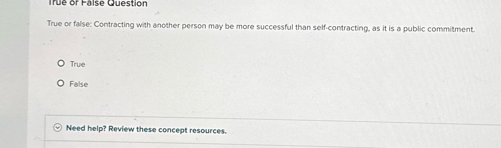 True or False Question True or false: Contracting