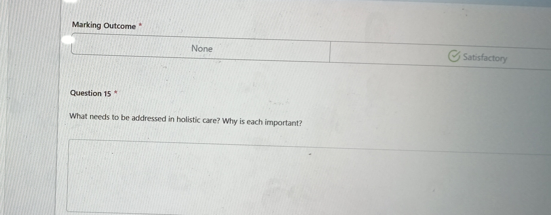 Marking Outcome * None Satisfactory Question 15 *
