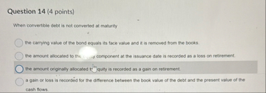 Question 1 4 ( 4 points ) When correritile debt