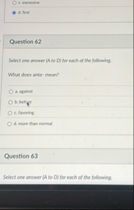 C . excessive d . from Question 6 2 Select one