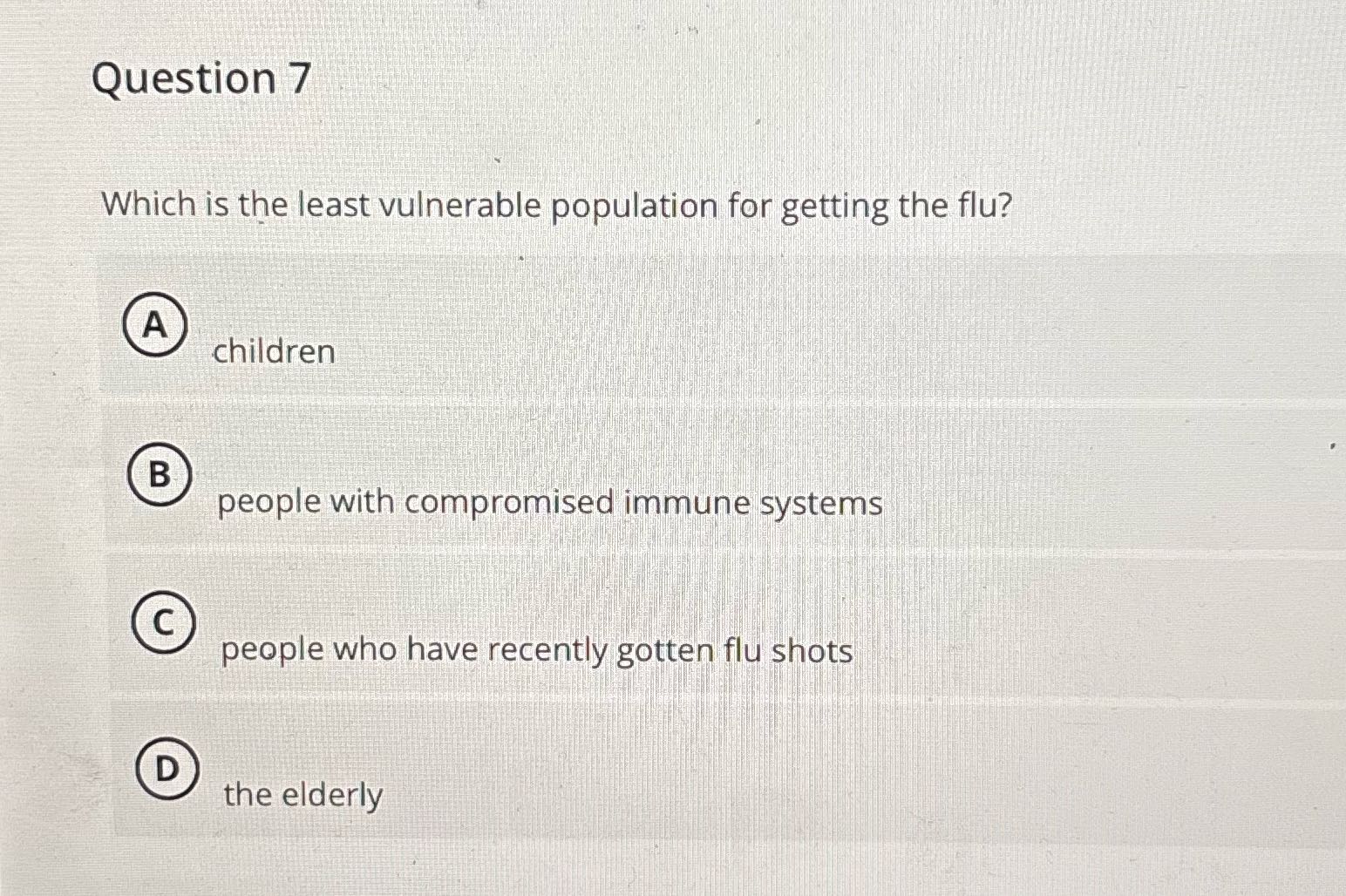 Question 7 Which is the least vulnerable
