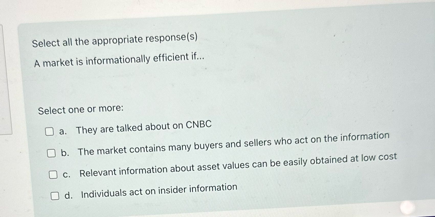 Select all the appropriate response(s) A market