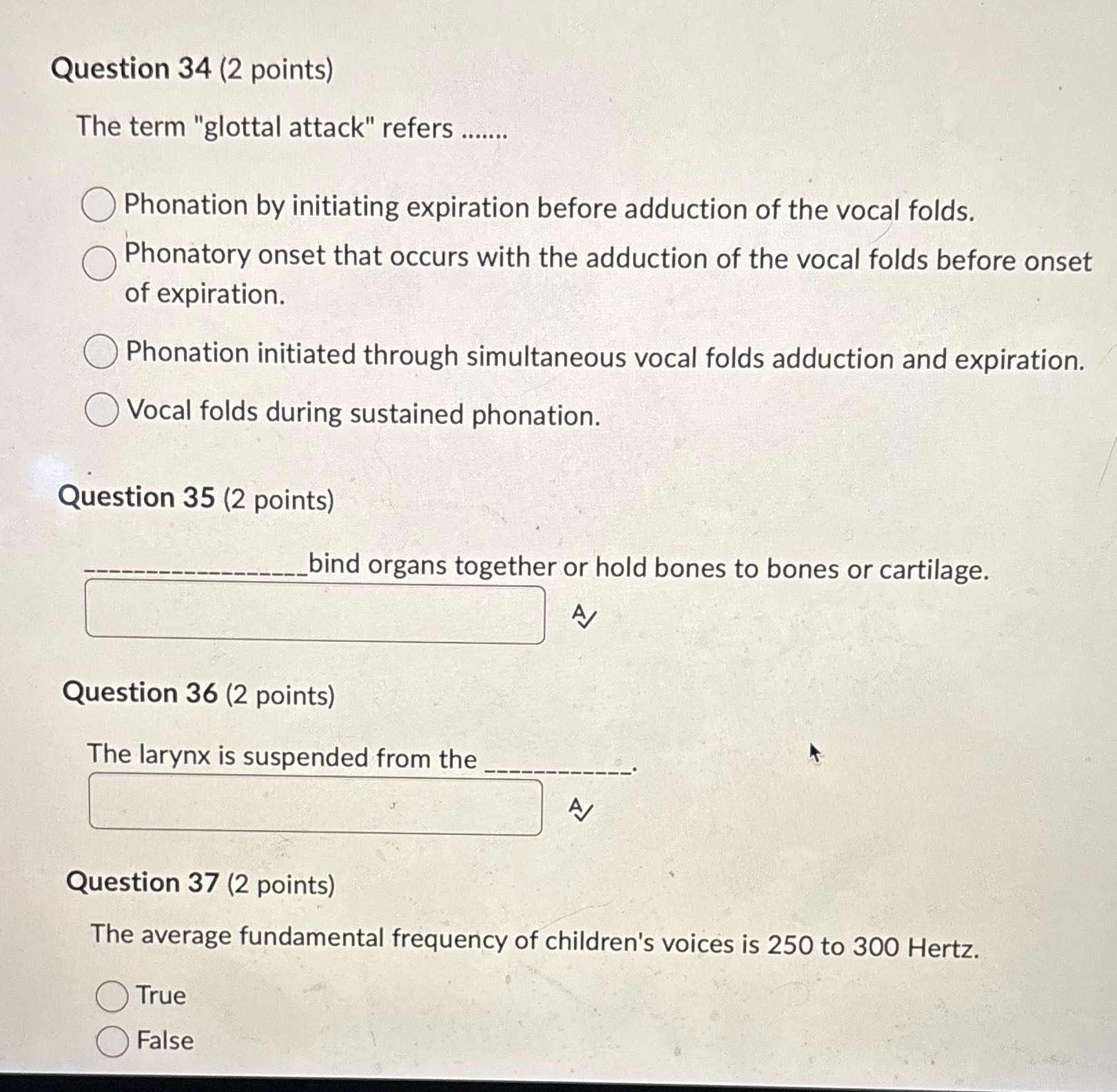 Question 34 (2 points) The term "glottal attack"