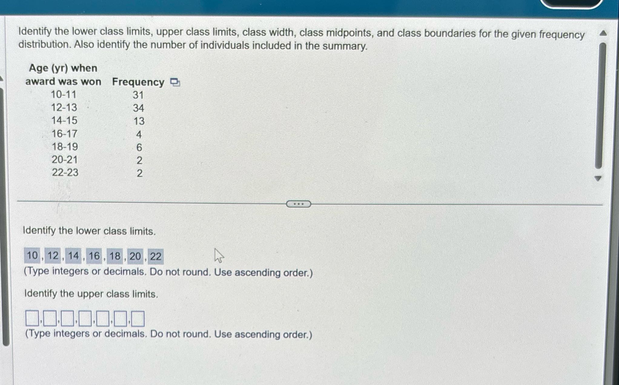 Identify the lower class limits, upper class