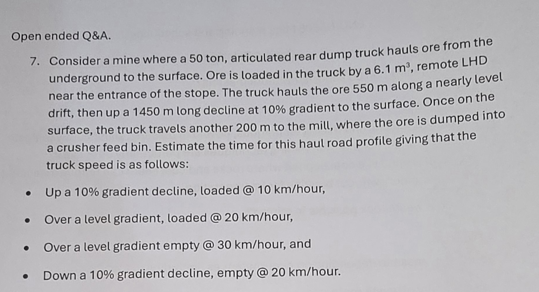 Solve Open ended Q&A. 7. Consider a mine where a
