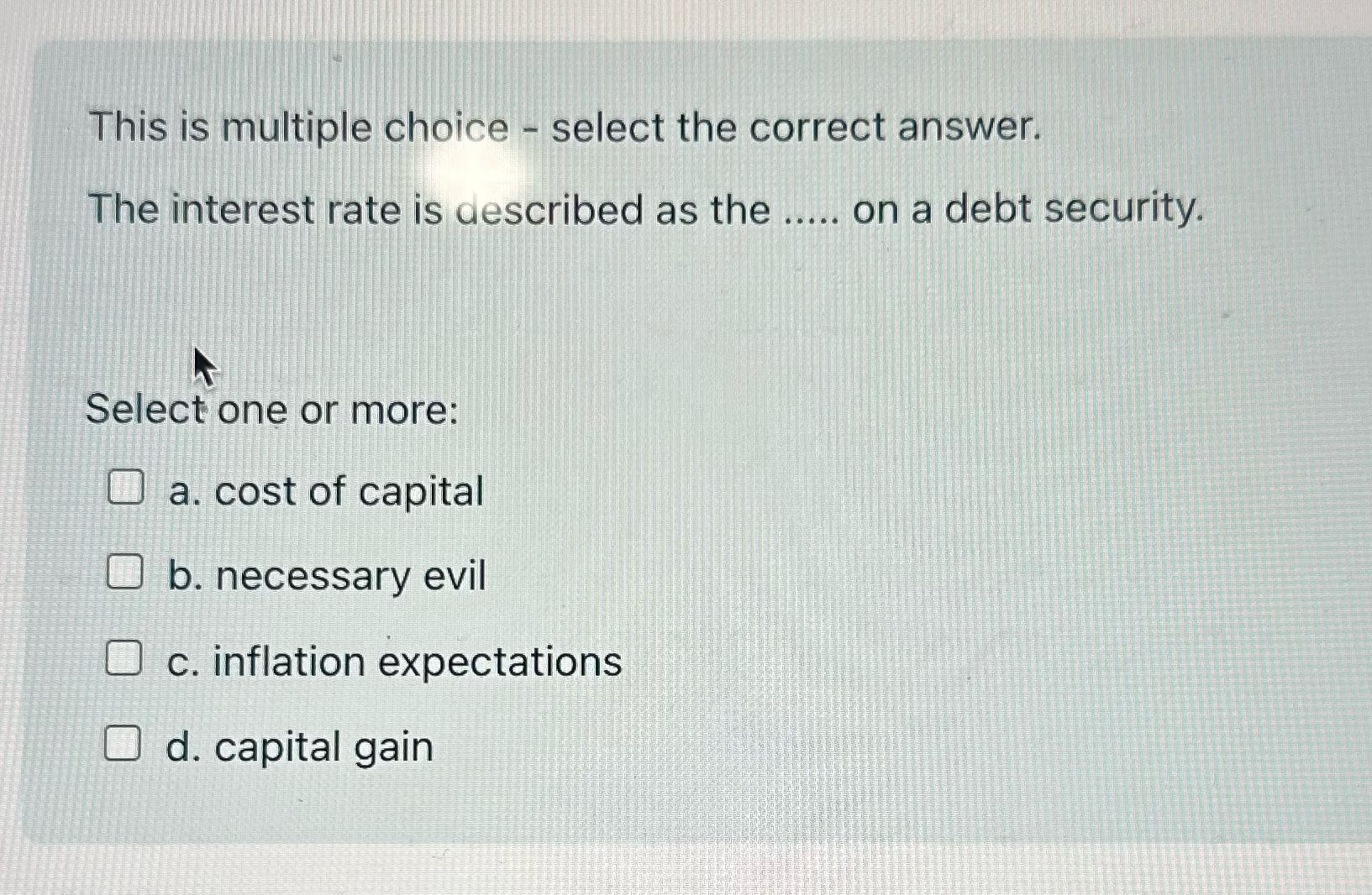 This is multiple choice - select the correct