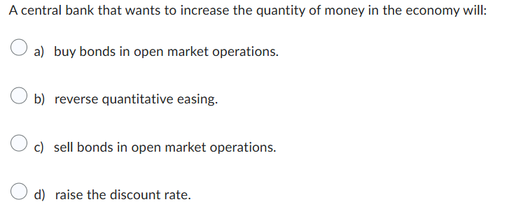 the answer A central bank that wants to increase