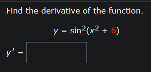 Procedure Find the derivative of the function. y