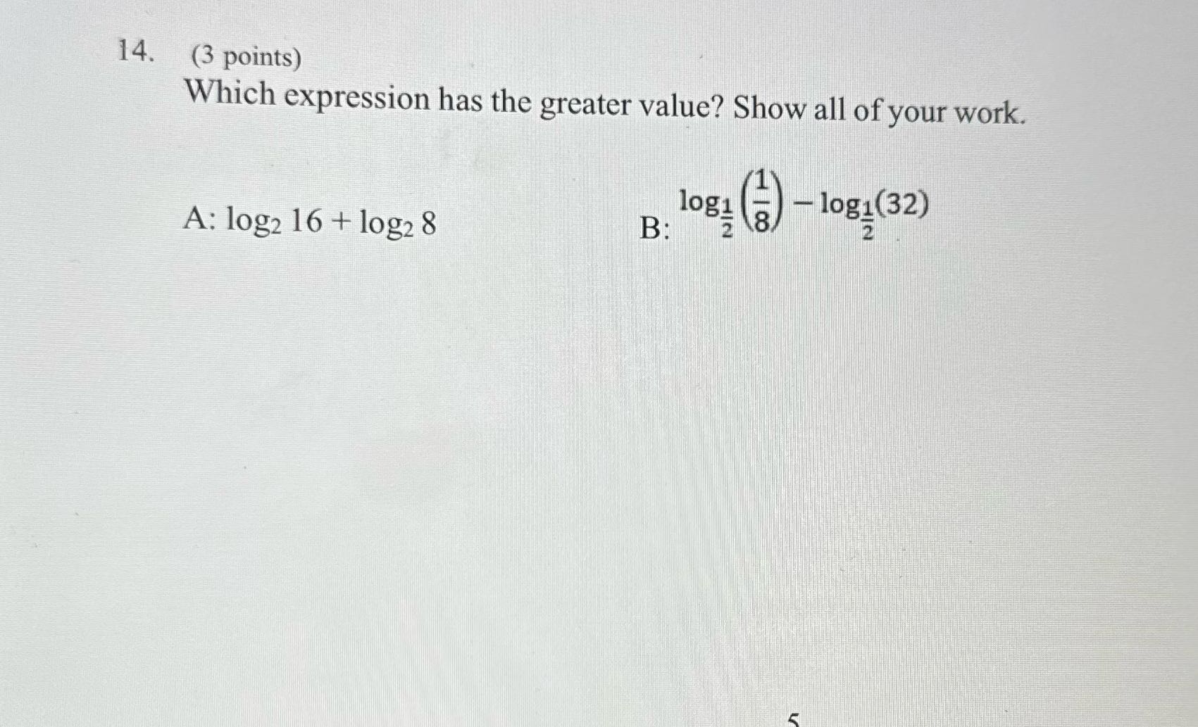 14. (3 points) Which expression has the greater
