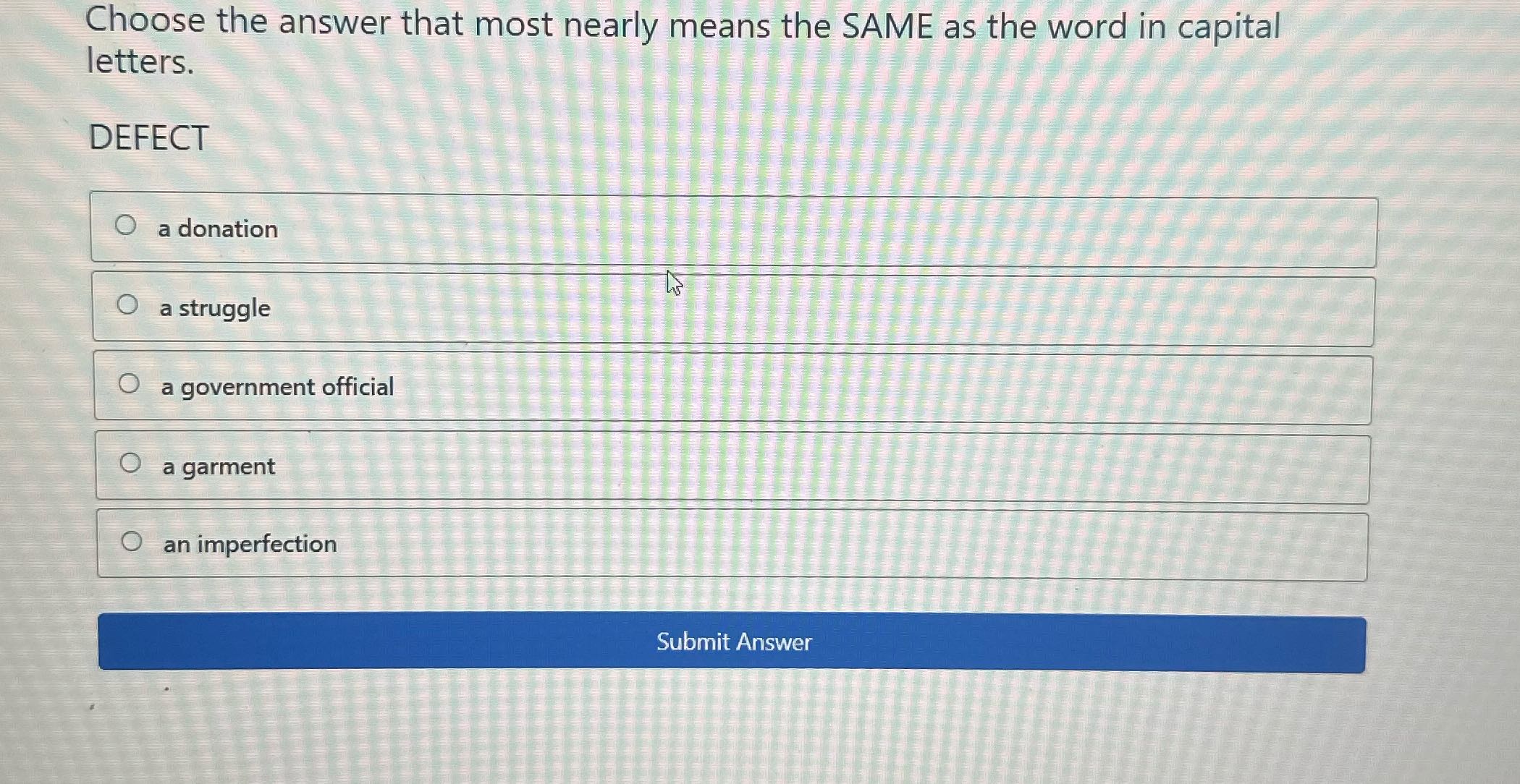 Choose the answer that most nearly means the same